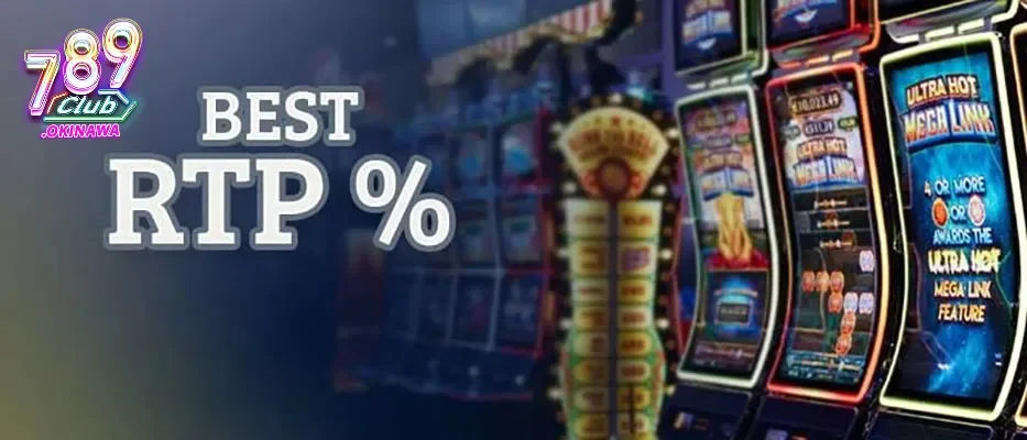 Bảng RTP 789Club: Những Slot Tỷ Lệ Trả Thưởng Cao Nhất Hiểu về chỉ số RTP trong slot game